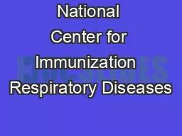 National Center for Immunization  Respiratory Diseases