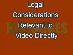 Legal Considerations Relevant to Video Directly