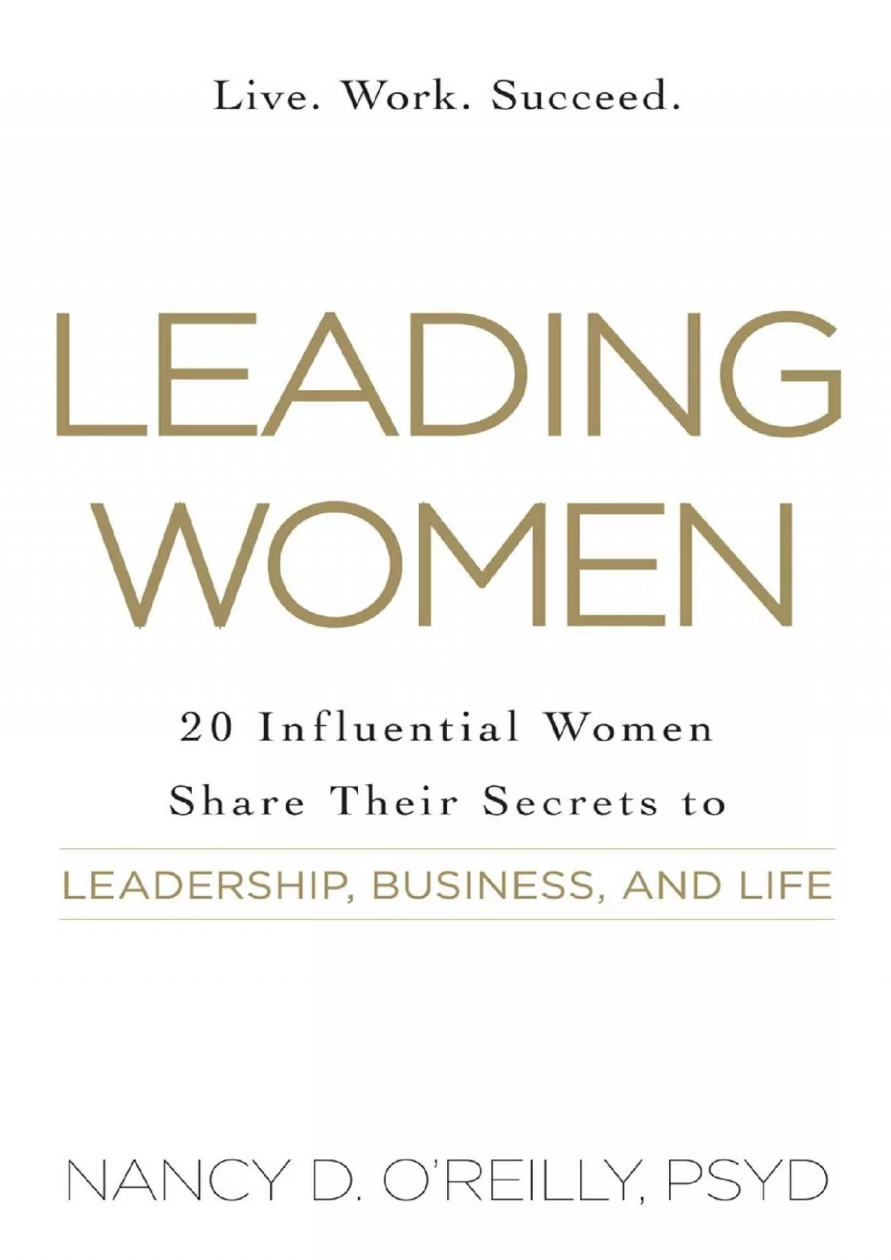 PDF-[EBOOK] - Leading Women: 20 Influential Women Share Their Secrets to Leadership, Business,