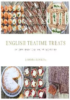 [EPUB] -  English Teatime Treats: Delicious Traditional Recipes Made Simple