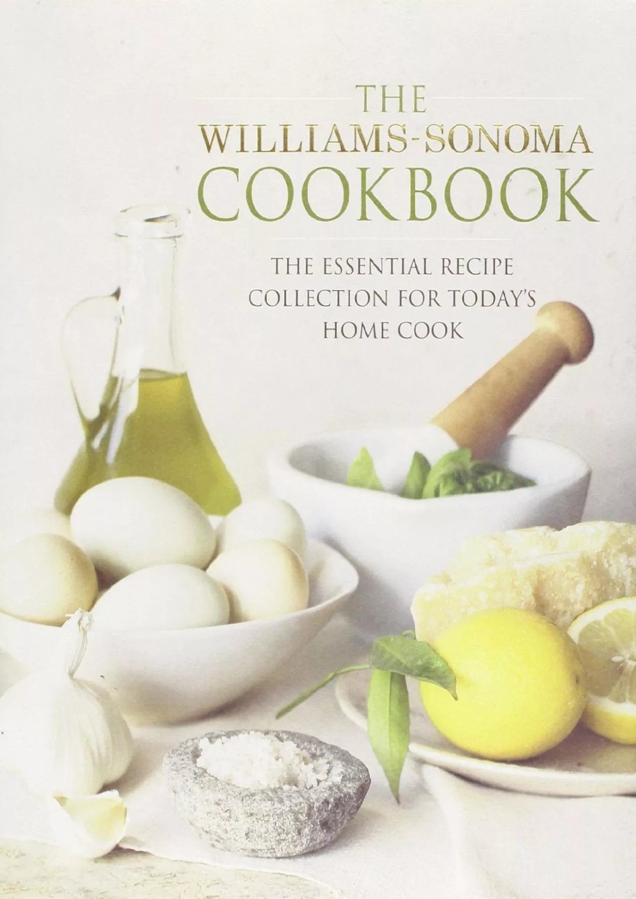 PDF-[READ] - The Williams-Sonoma Cookbook: The Essential Recipe Collection for Today\'s Home