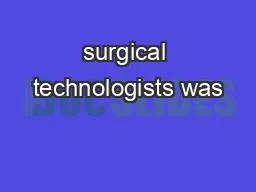 surgical technologists was