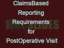 x0000x00001 ClaimsBased Reporting Requirements for PostOperative Visit