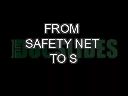 FROM SAFETY NET TO S