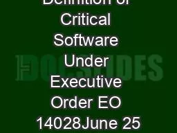 Definition of Critical Software Under Executive Order EO 14028June 25