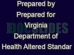 Prepared by Prepared for Virginia Department of Health Altered Standar