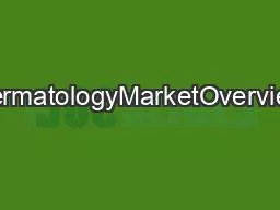 DermatologyMarketOverview