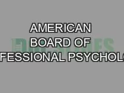 AMERICAN BOARD OF PROFESSIONAL PSYCHOLOGY