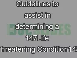 Guidelines to assist in determining a 147Life Threatening Condition148