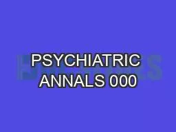 PSYCHIATRIC ANNALS 000