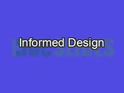 Informed Design