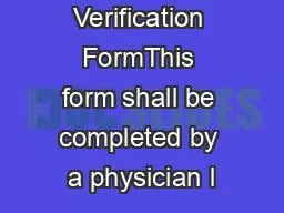 Medical Verification FormThis form shall be completed by a physician l