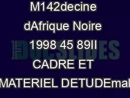 M142decine dAfrique Noire  1998 45 89II  CADRE ET MATERIEL DETUDEmal