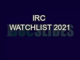 IRC WATCHLIST 2021