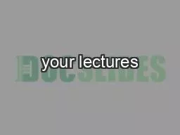 your lectures
