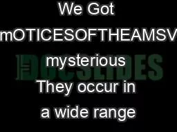 We Got RhythmOTICESOFTHEAMSVmore mysterious They occur in a wide range