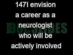 147I envision a career as a neurologist who will be actively involved