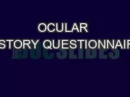 OCULAR HISTORY QUESTIONNAIRE