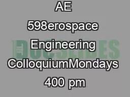 AE 598erospace Engineering ColloquiumMondays 400 pm