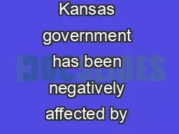 As you know Kansas government has been negatively affected by our econ