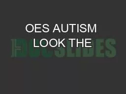 OES AUTISM LOOK THE