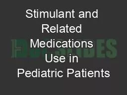 Stimulant and Related Medications Use in Pediatric Patients
