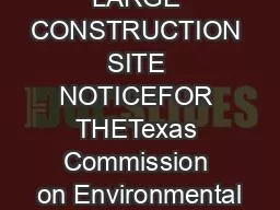 LARGE CONSTRUCTION SITE NOTICEFOR THETexas Commission on Environmental