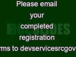 Please email your completed registration forms to devservicesrcgovus