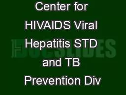 National Center for HIVAIDS Viral Hepatitis STD and TB Prevention Div