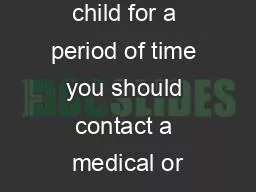 about your child for a period of time you should contact a medical or