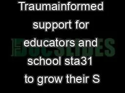 Traumainformed support for educators and school sta31 to grow their S