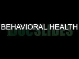 BEHAVIORAL HEALTH