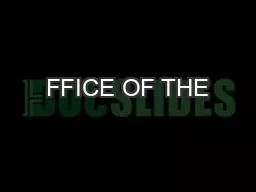 FFICE OF THE