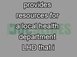 This guide provides resources for a local health department LHD that i