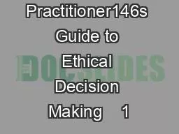Practitioner146s Guide to Ethical Decision Making    1