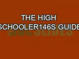 THE HIGH SCHOOLER146S GUIDE