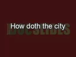 How doth the city