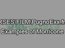 E:\M55\COURSES\FILM\PugnoExx.fm2001-02-20 Examples of Morricone’s music in Per un