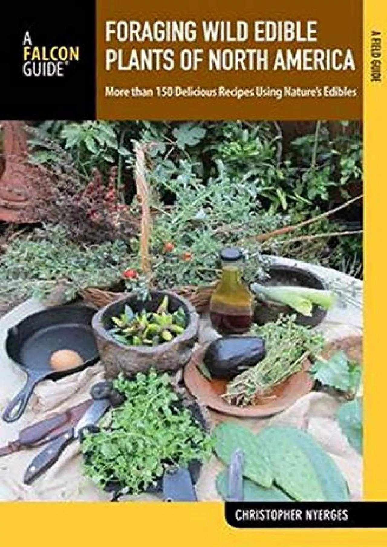 PDF-[EBOOK] - Foraging Wild Edible Plants of North America: More than 150 Delicious Recipes