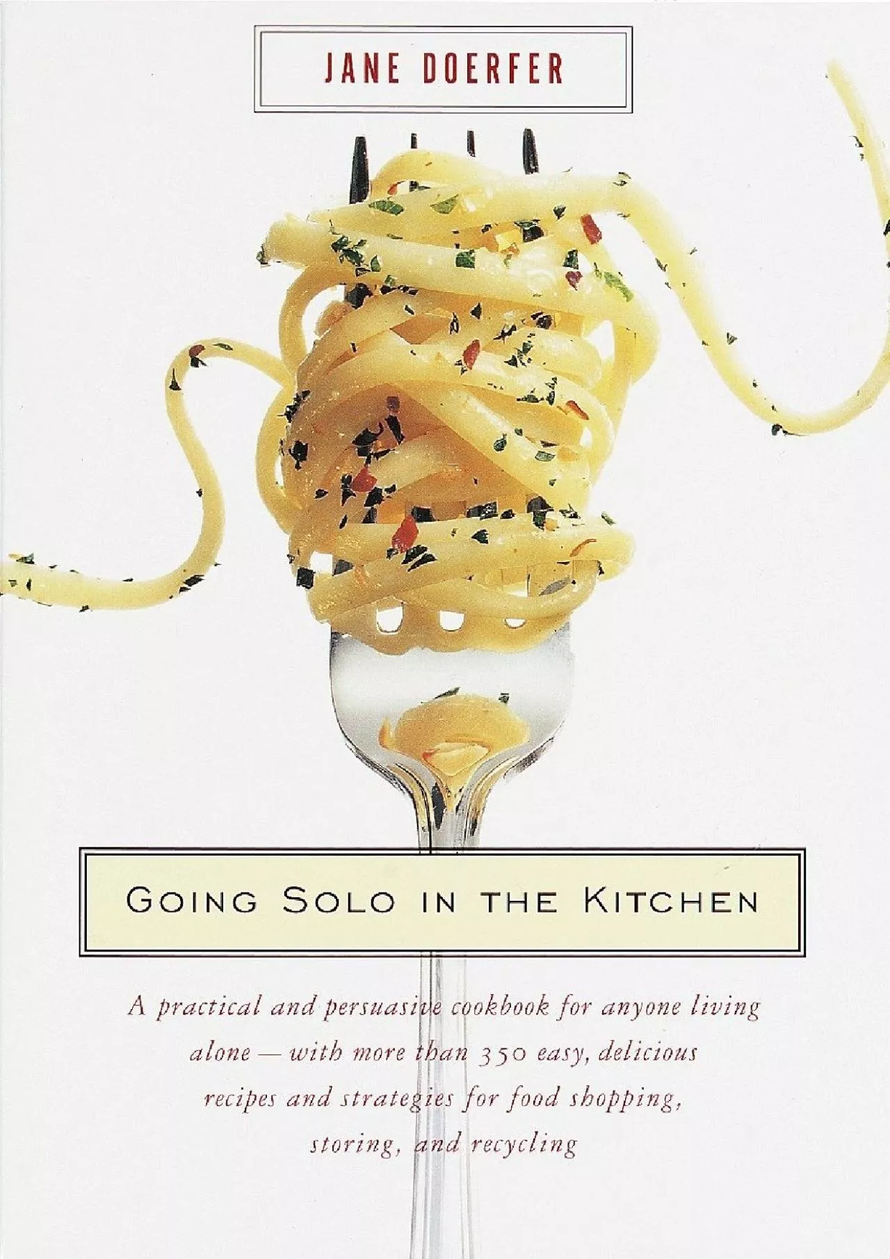 PDF-[DOWNLOAD] - Going Solo in the Kitchen: A Practical and Persuasive Cookbook for Anyone