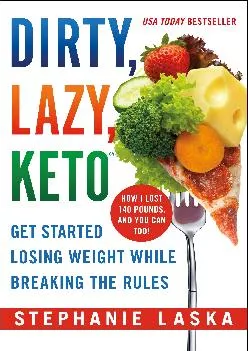 [READ] -  DIRTY, LAZY, KETO (Revised and Expanded)