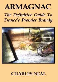 [EPUB] -  Armagnac: The Definitive Guide to France\'s Premier Brandy