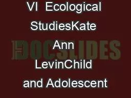 Study Design VI  Ecological StudiesKate Ann LevinChild and Adolescent