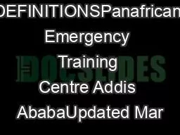 DEFINITIONSPanafrican Emergency Training Centre Addis AbabaUpdated Mar