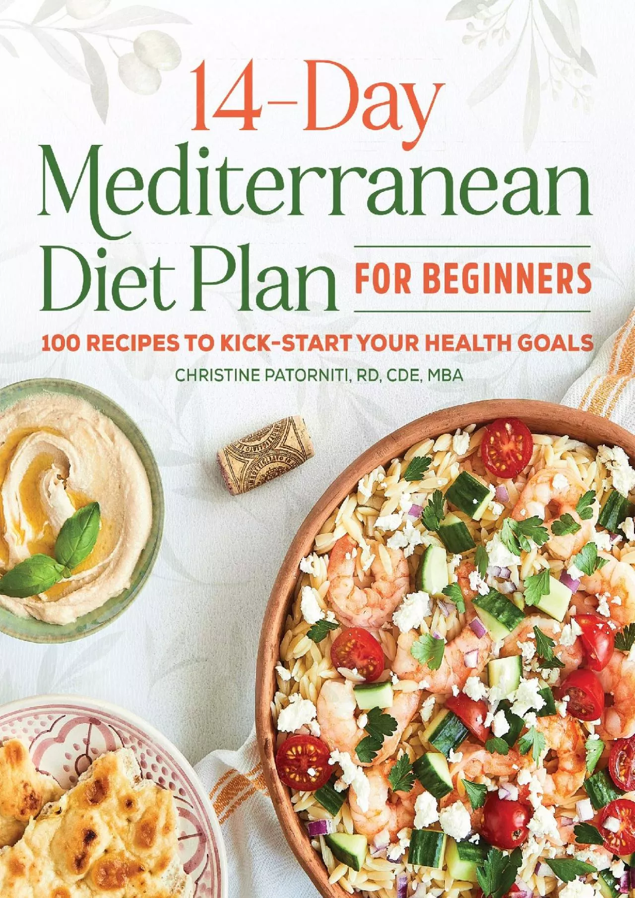 PDF-[EBOOK] - The 14 Day Mediterranean Diet Plan for Beginners: 100 Recipes to Kick-Start