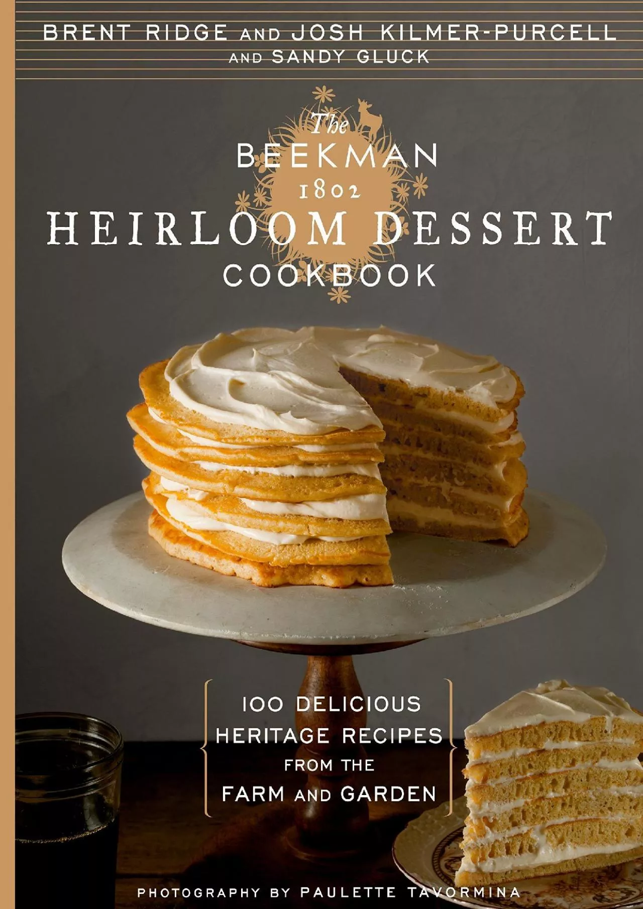 PDF-[EBOOK] - The Beekman 1802 Heirloom Dessert Cookbook: 100 Delicious Heritage Recipes