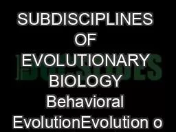 SUBDISCIPLINES OF EVOLUTIONARY BIOLOGY Behavioral EvolutionEvolution o