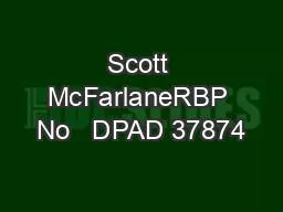 Scott McFarlaneRBP No   DPAD 37874