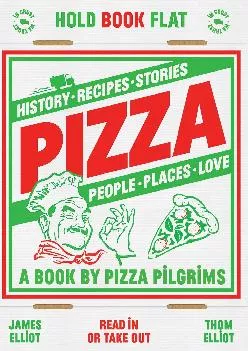 [DOWNLOAD] -  Pizza: History, recipes, stories, people, places, love