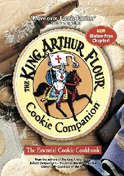 [READ] -  The King Arthur Flour Cookie Companion: The Essential Cookie Cookbook (King Arthur Flour Cookbooks)